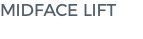 Midface Lift